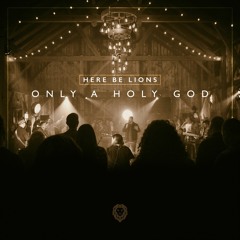 Only a Holy God (Live) [feat. Dustin Smith]