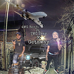 4mg Benji ft Tmc Tray- GetAway