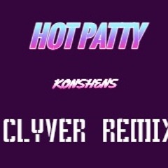 KONSHENS - HOT PATTY ( CLYVER REMIX ) 2025 !