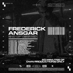 FREDERICK ANSGAR // End of Year Mix // 2020 (Own Productions Only)
