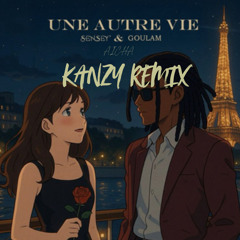 Une autre vie Aïcha - KANZY REMIX .mp3