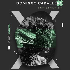 Domingo Caballero - Infiltration (Original Mix)