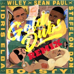 Wiley, Sean Paul, Stefflon Don - Boasty Ft. Idris Elba - (Gold Dubs Remix) FREE