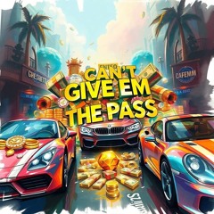 Can't Give Em The Pass - 40KYLE, JUMPM4N