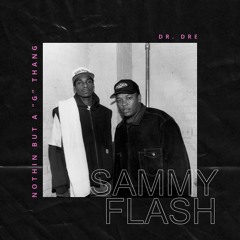 Nothin' But A "G" Thang - Dr. Dre [Sammy Flash Remix]