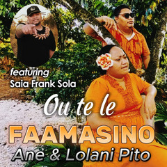 Ou Te Le Fa'amasino (feat. Saia Frank Sola)