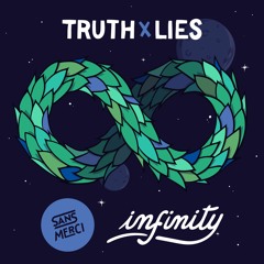 Truth x Lies - Infinity