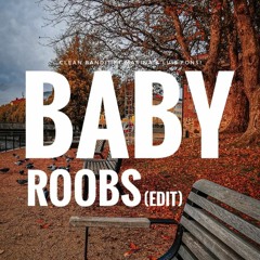 CLEAN BANDIT - BABY (ROOBS EDIT)