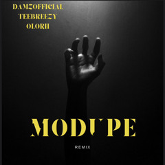 Modupe ft TeeBrezzy& Olorii
