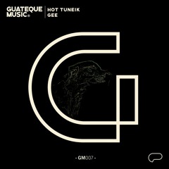 PREMIERE: Hot Tuneik - Gee [Guateque Music]