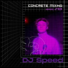 Concrete Mixing Series // 63 Dj Speed