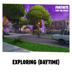 Fortnite - Exploring (Daytime)