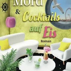 ⭐ READ EPUB Mord und Cocktails auf Eis Frei