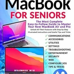 (* Macbook for Seniors: The Most Complete Easy-to-Follow Guide to Master Your New MacBook Air a