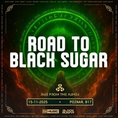 ROAD TO BLACK SUGAR 2025