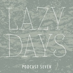 Lazy Days Podcast 7 /// Fred Everything, November 2009