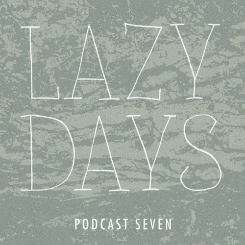 Lazy Days Podcast 7 /// Fred Everything, November 2009