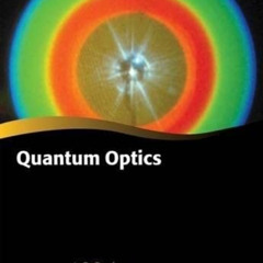 [READ] KINDLE 💚 Quantum Optics (Oxford Graduate Texts) by  Raymond Chiao &  John Gar