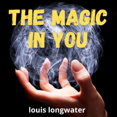 the magic in you