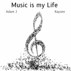 Adam J & Kaysen - Music Is My Life