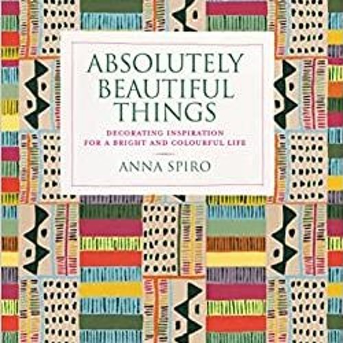 Stream Download Pdf Absolutely Beautiful Things Decorating Inspiration