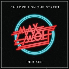 Max Wolf - Children On The Street (Boxcar 'Just For Ash' Dub)