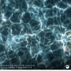 SadBois & Olivver The Kid - Love Song Underwater (Future Generation Release)