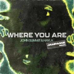 Where You Are (JAMPAGNE Remix)