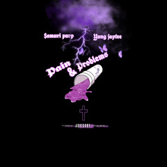 Pain & Problems (Feat. Yung Jaytee)