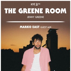 Marko East mix for RTE 2FM Radio / The Greene Room