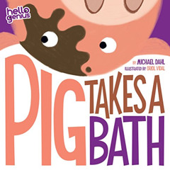 [VIEW] EBOOK 🗸 Pig Takes A Bath (Hello Genius) by  Michael Dahl &  Oriol Vidal KINDL