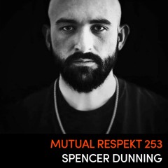 Mutual Respekt 253: Spencer Dunning