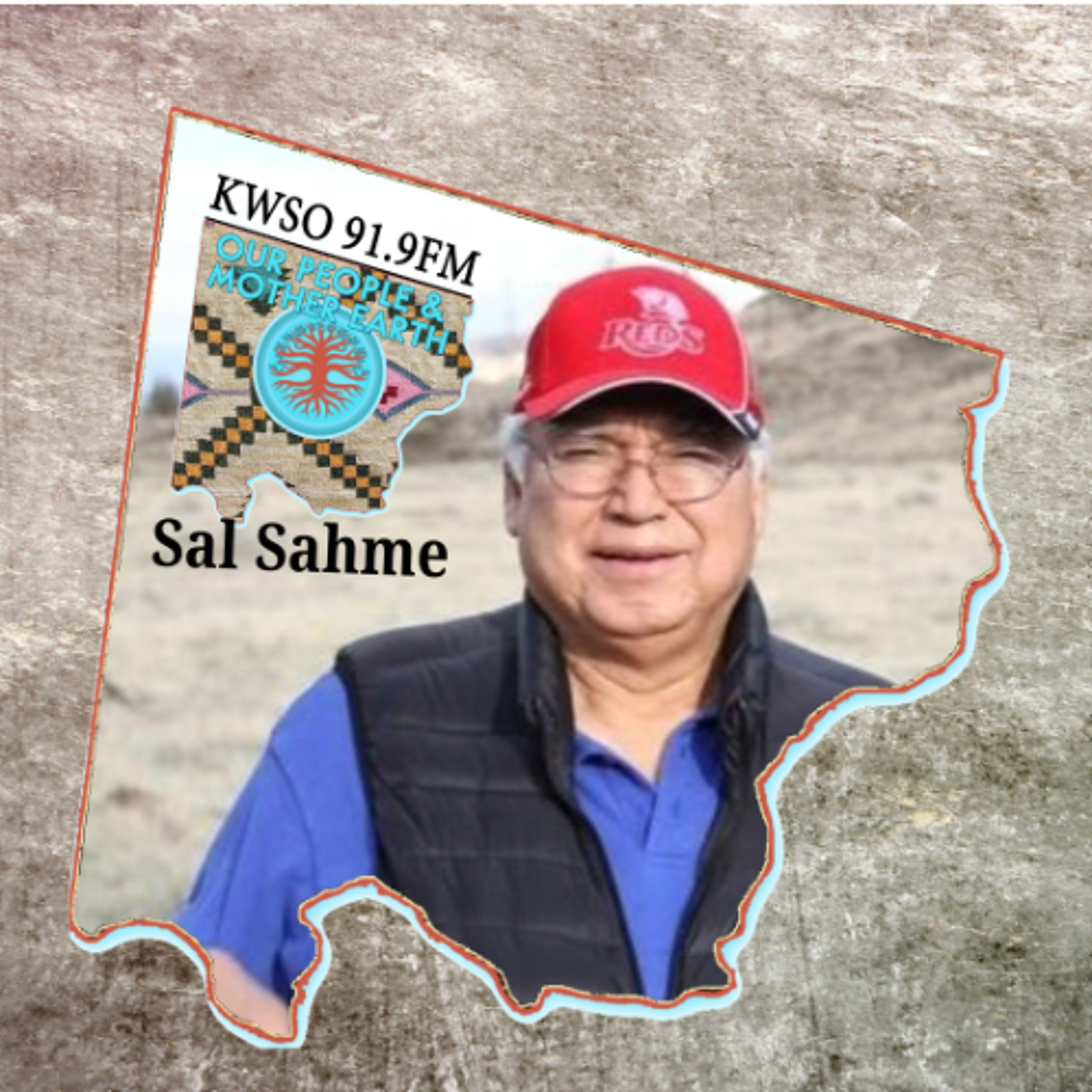 Sal Sahme - KWSO Our People & Mother Earth Program Podcast episode artwork
