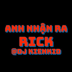 Anh Nhận Ra 2025 - Rick