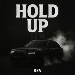 HOLD UP