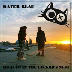 Breaca @ Kater Blau | High up in the Cuckoo's Nest