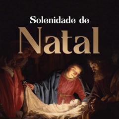 Homilia - Natal - Missa do Dia (2020)