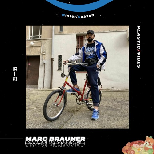 045 ~ plastic/vibes x Marc Brauner 🇩🇪