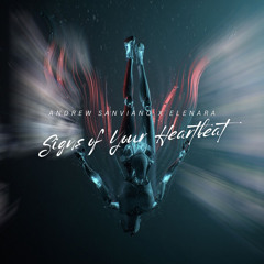 Signs Of Your Heartbeat - ANDREW SANVIANO X ELENARA (Original Mix)