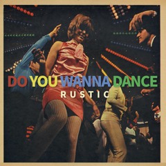 Rustic - Do You Wanna Dance? (Original Mix)[Freedown]