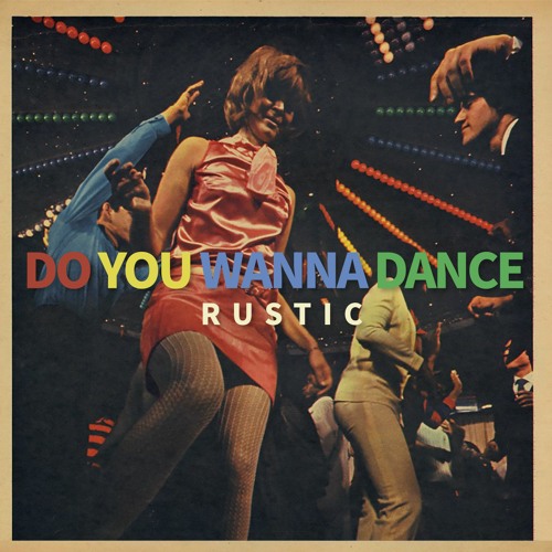 Rustic - Do You Wanna Dance? (Original Mix)[Freedown]
