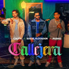 Sou el Flotador, Cauty & Pusho - Callejera