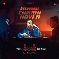 Jazzy B - Guddi Charhi Hoyi A (The Aman Statis Remix) [feat. Raju Dholi]