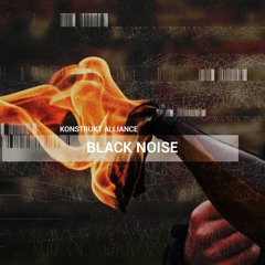 Konstrukt Alliance - Black Noise [Free Download]