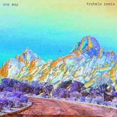 Autumn! - One Way (Frshmlk Remix)