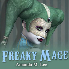 VIEW EBOOK 📔 Freaky Mage: A Mystic Caravan Mystery, Book 11 by  Amanda M. Lee,Caitli