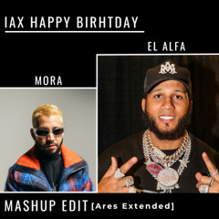 IA X Happy Birthday |🧡 MASHUP GRATIS!!/BUY= FREE DOWNLOAD🔥 (FILTRED FOR COPY)