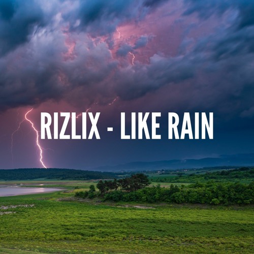 RiZLiX - Like Rain