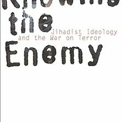 @$ Knowing the Enemy: Jihadist Ideology and the War on Terror BY: Mary Habeck (Author) (Online!