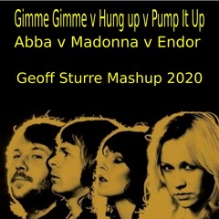 Abba v Madonna v Endor - Gimme Gimme v Hung up v Pump It Up_Geoff Sturre Mashup 2020